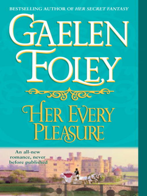 Title details for Her Every Pleasure by Gaelen Foley - Available
